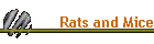 Rats and Mice